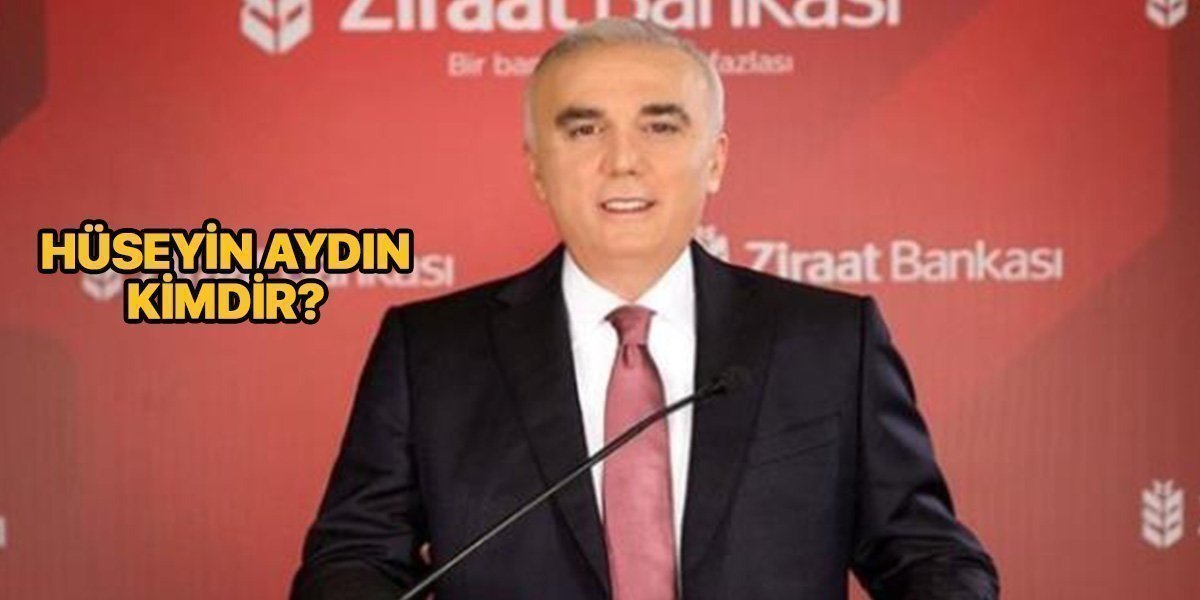 Hüseyin Aydın kimdir? Nereli ve kaç yaşında? – Ziraat Bankası Başkanı Hüseyin Aydın istifa mı etti?