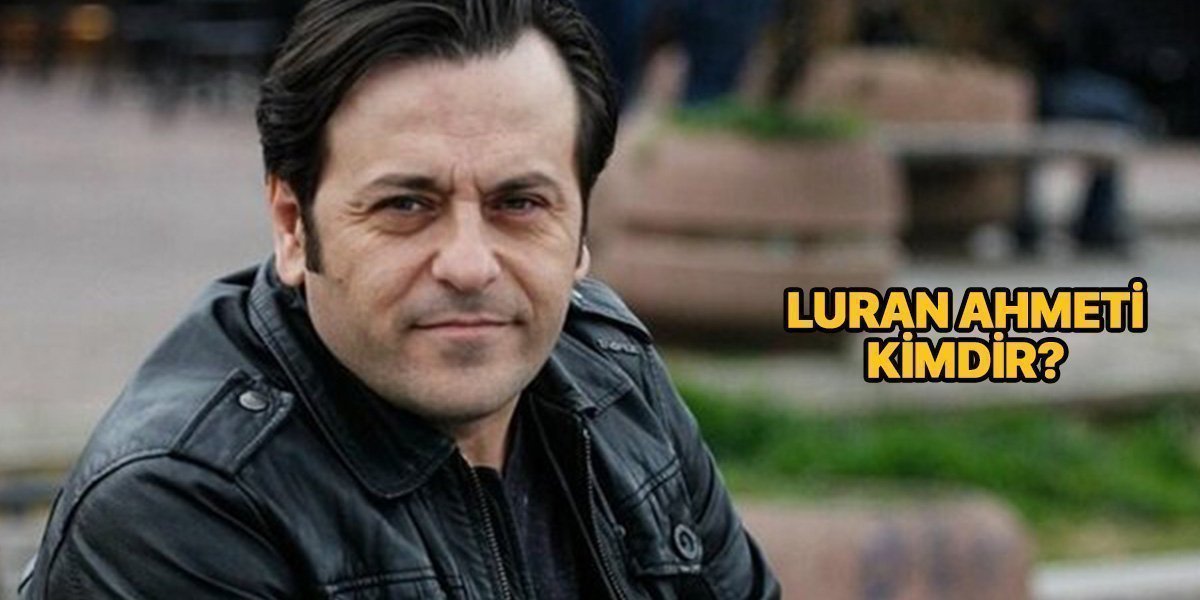 Luran Ahmeti kimdir? Nereli ve kaç yaşında öldü? – Luran Ahmeti neden öldü?