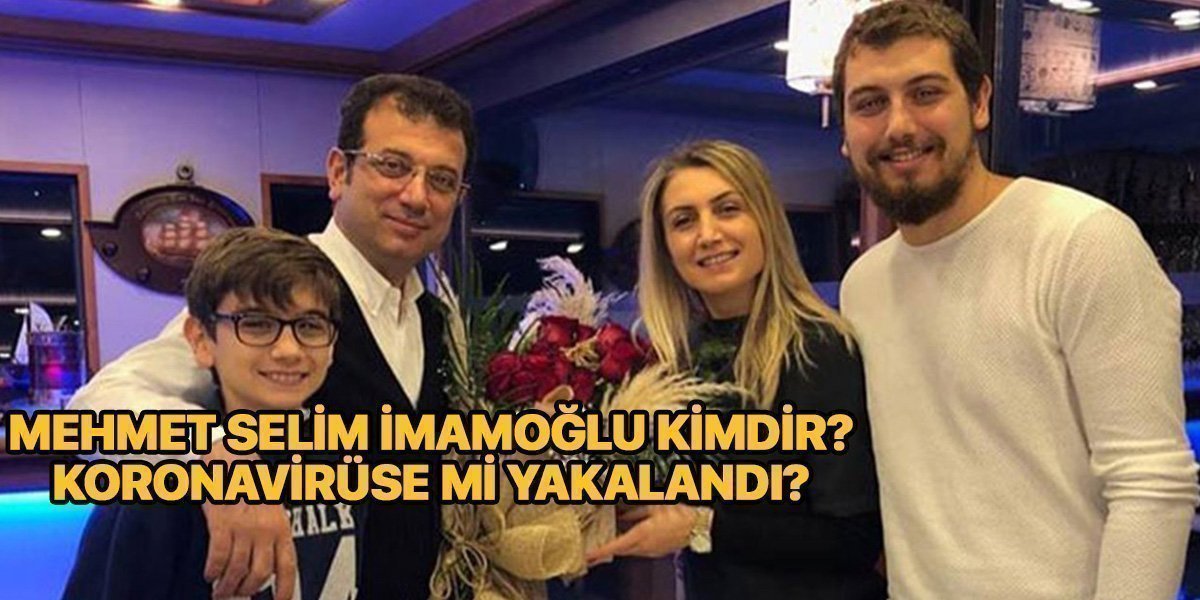Mehmet Selim İmamoğlu kimdir? – Mehmet Selim İmamoğlu koronavirüse mi yakalandı? Sağlık durumu nasıl? Mehmet Selim İmamoğlu kimdir? – Mehmet Selim İmamoğlu koronavirüse mi yakalandı? Sağlık durumu nasıl?