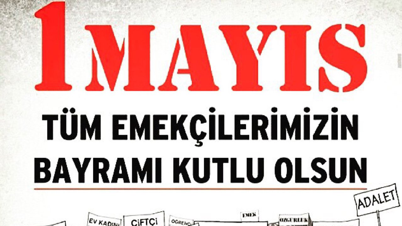 1 Mayıs Emek Ve Dayanışma Günü kutlama mesajları