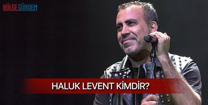 Haluk Levent kimdir, nereli,  kaç yaşında? – Haluk Levent hayatı Haluk Levent kimdir, nereli,  kaç yaşında? – Haluk Levent hayatı