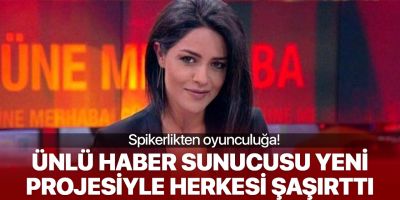 Haber sunucusu Gülay Özdem, spikerlikten oyunculuğa adım attı