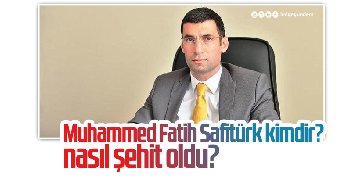 Muhammed Fatih Safitürk nasıl öldü? Muhammed Fatih Safitürk kimdir, aslen nerelidir?